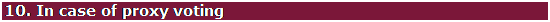 Text Box: 10. In case of proxy voting
