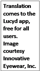 Text Box: Translation comes to the Lucyd app, free for all users. Image courtesy Innovative Eyewear, Inc. 