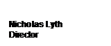 Text Box: Nicholas Lyth Director 