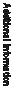 Text Box: Additional information